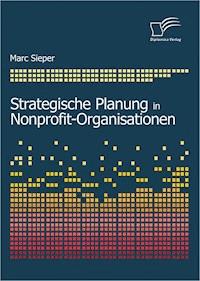 Strategische Planung in Nonprofit-Organisationen - Marc Sieper - E-Book