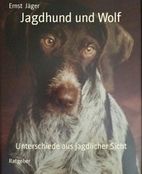 Jagdhund und Wolf - Ernst Jäger - E-Book