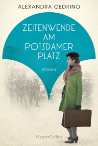 Zeitenwende am Potsdamer Platz - Alexandra Cedrino - E-Book