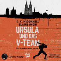 Ursula und das V-Team - Ursula - Das Schicksal muss warten, Teil 1 (Ungekürzt) - C. K. McDonnell - Hörbuch