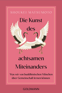 Die Kunst des achtsamen Miteinanders - Shoukei Matsumoto - E-Book