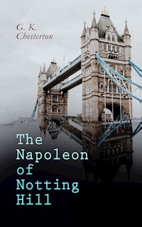The Napoleon of Notting Hill - G. K. Chesterton - E-Book