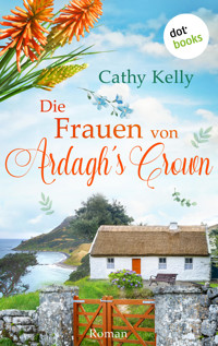 Die Frauen von Ardagh's Crown - Cathy Kelly - E-Book