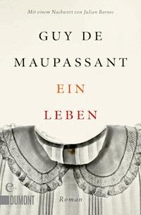 Ein Leben - Guy Maupassant - E-Book