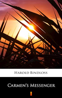 Carmen’s Messenger - Harold Bindloss - E-Book