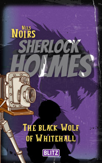 The Black Wolf of Whitehall (Nils Noirs Sherlock Holmes 19) - Nils Noir - E-Book
