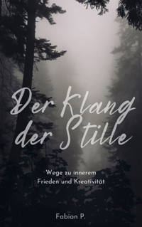 Der Klang der Stille - Fabian Pscherer - E-Book