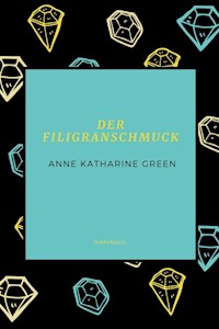 Der Filigranschmuck - Anne Katharine Green - E-Book