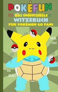 POKEFUN - Das inoffizielle Witzebuch für Pokemon GO Fans - Theo von Taane - E-Book