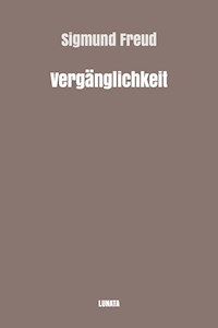 Vergänglichkeit - Sigmund Freud - E-Book
