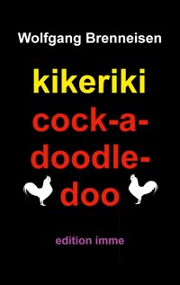 kikeriki cock-a-doodle-doo - Wolfgang Brenneisen - E-Book