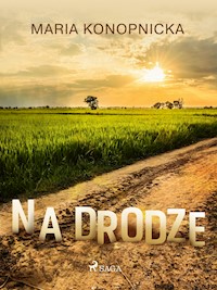 Na drodze - Maria Konopnicka - E-Book