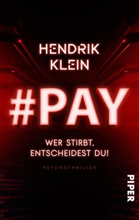 #PAY. Wer stirbt, entscheidest du! - Hendrik Klein - E-Book