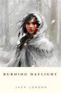 Burning Daylight - Jack  London - E-Book