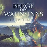 Die Berge des Wahnsinns - Thomas Tippner - Hörbuch