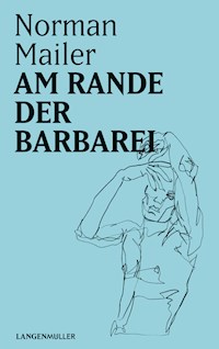 Am Rande der Barbarei - Norman Mailer - E-Book