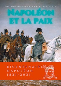 Napoléon et la Paix - Arthur Lévy - E-Book