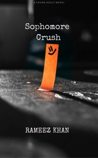 Sophomore Crush - Rameez Khan - E-Book