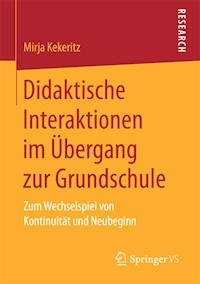 Didaktische Interaktionen im Übergang zur Grundschule - Mirja Kekeritz - E-Book