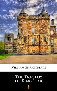 The Tragedy of King Lear - William Shakespeare - E-Book