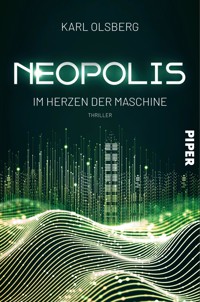 Neopolis – Im Herzen der Maschine - Karl Olsberg - E-Book