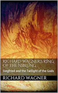 Richard Wagner's Ring of the Niblung - Richard Wagner - E-Book