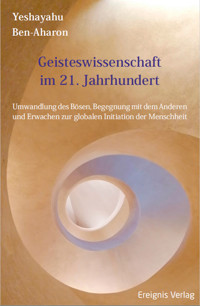 Geisteswissenschaft im 21 Jahrhundert - Yeshayahu Ben-Aharon - E-Book