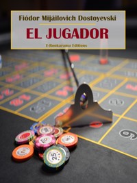 El jugador - Fiódor Mijáilovich Dostoyevski - E-Book