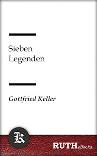 Sieben Legenden - Gottfried Keller - E-Book