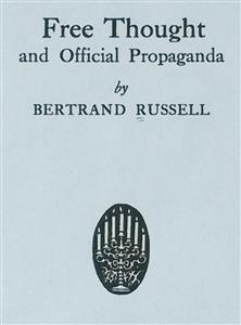 Free Thought and Official Propaganda - Bertrand Russell - E-Book