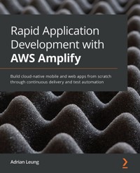 Rapid Application Development with AWS Amplify - Adrian Leung - E-Book