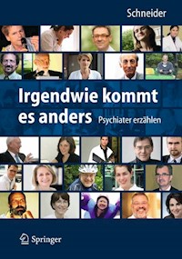 Irgendwie kommt es anders - Psychiater erzählen - - E-Book