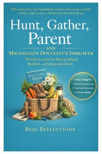 Hunt, Gather, Parent and Michaeleen Doucleff's Insights - Reid Reflections - E-Book