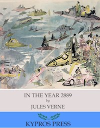In the Year 2889 - Jules Verne. - E-Book