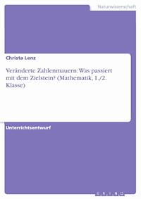 Veränderte Zahlenmauern: Was passiert mit dem Zielstein? (Mathematik, 1./2. Klasse) - Christa Lenz - E-Book