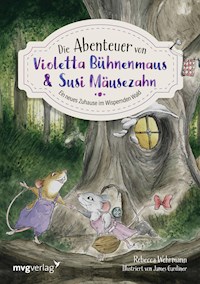 Die Abenteuer von Violetta Bühnenmaus und Susi Mäusezahn - Rebecca Wehrmann - E-Book