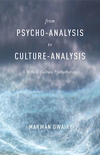 From Psycho-Analysis to Culture-Analysis - M. Dwairy - E-Book