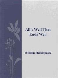 All’s Well That Ends Well  - William Shakespeare - E-Book