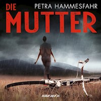 Die Mutter - Petra Hammesfahr - E-Book + Hörbuch