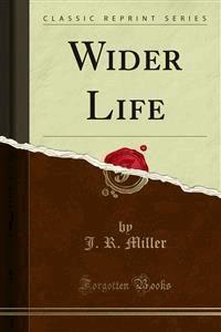 Wider Life - J. R. Miller - E-Book