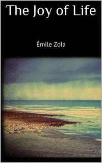 The Joy of Life - Émile Zola - E-Book