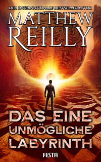 Das eine unmögliche Labyrinth - Matthew Reilly - E-Book