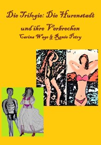 Die Trilogie: Die Hurenstadt und ihre Verbrechen - Carina Wage - E-Book