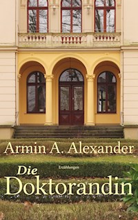Die Doktorandin - Armin A. Alexander - E-Book