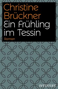 Ein Frühling im Tessin - Christine Brückner - E-Book