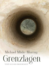 Grenzlagen - Michael Mäde-Murray - E-Book