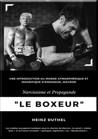 "Le Boxeur" Narcissisme et Propagande - Heinz Duthel - E-Book