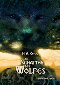 Im Schatten des Wolfes - H.E. Otys - E-Book