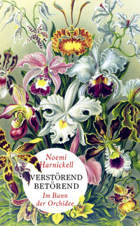 Verstörend betörend – Im Bann der Orchidee - Noemi Harnickell - E-Book