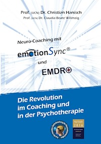 emotionSync® & EMDR+ - Die Revolution in Coaching und Psychotherapie - Christian Hanisch - E-Book